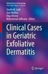 Mohammad Jafferany, Torello M. Lotti, Olga Olisova, Olga Olisova et al, Uwe Wollina - Clinical Cases in Geriatric Exfoliative Dermatitis