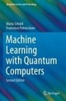 Francesco Petruccione, Maria Schuld - Machine Learning with Quantum Computers