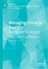 Leslie-Ann Jordan, Acolla Lewis-Cameron, Sherma Roberts - Managing Crises in Tourism