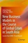 Bag, Sudin Bag, Amina Omrane - New Business Models in the Course of Global Crises in South Asia