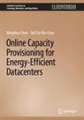Sid Chi-Kin Chau, Minghua Chen - Online Capacity Provisioning for Energy-Efficient Datacenters
