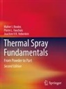 Maher I Boulos, Maher I. Boulos, Pierre L Fauchais, Pierre L. Fauchais, Joac Heberlein, Joachim V. R. Heberlein... - Thermal Spray Fundamentals