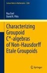 Ruy Exel, David R Pitts, David R. Pitts - Characterizing Groupoid C*-algebras of Non-Hausdorff Étale Groupoids