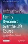 Janeen Baxter, Jack Lam, Rennie Lee, Jenny Povey, Jenny Povey et al, Stephen R. Zubrick - Family Dynamics over the Life Course