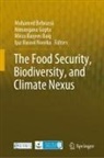 Mirza Barjees Baig, Mirza Barjees Baig et al, Mohamed Behnassi, Himangana Gupta, Ijaz Rasool Noorka - The Food Security, Biodiversity, and Climate Nexus