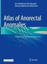Amr Abdelhamid Zaki Abouzeid, Shaimaa Ab Mohammad, Shaimaa Abdelsattar Mohammad - Atlas of Anorectal Anomalies
