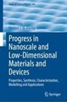 Norman J. M. Horing, J M Horing, Hilmi Ünlü - Progress in Nanoscale and Low-Dimensional Materials and Devices