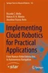 Frizera-Neto, Anselmo Frizera-Neto, Ricardo C Mello, Ricardo C. Mello, Moises R N Ribeiro, Moises R. N. Ribeiro - Implementing Cloud Robotics for Practical Applications