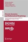 Étienne Baudrier, Adrien Krähenbühl, Adrien Krähenbühl et al, Benoît Naegel, Mohamed Tajine - Discrete Geometry and Mathematical Morphology