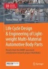 Thomas Vietor - Life Cycle Design & Engineering of Lightweight Multi-Material Automotive Body Parts
