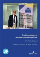 Joachim Beck, Frédérique Berrod, Birte Wassenberg - Frontières, acteurs et représentations d'Europe (Fare) Grenzen, Akteure und Repräsentationen Europas