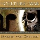 Martin van Creveld, Arthur Morey - The Culture of War Lib/E (Audio book)