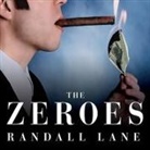 Randall Lane, Randall Lane - The Zeroes Lib/E: My Misadventures in the Decade Wall Street Went Insane (Audio book)
