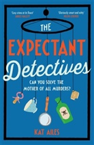 Kat Ailes, Katherine Sumner- Ailes, Katherine Sumner-Ailes - The Expectant Detectives
