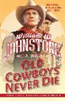 J A Johnstone, J.A. Johnstone, William W Johnstone, William W. Johnstone - Old Cowboys Never Die