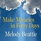 Melody Beattie, Melody Beattie - Make Miracles in Forty Days Lib/E: Turning What You Have Into What You Want (Audio book)