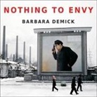 Barbara Demick, Karen White - Nothing to Envy: Ordinary Lives in North Korea (Audio book)