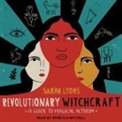 Sarah Lyons, Rebecca Mitchell - Revolutionary Witchcraft: A Guide to Magical Activism (Audio book)