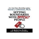 David J. Lieberman, Lloyd James, Sean Pratt - Setting Boundaries with Difficult People Lib/E: A Survival Guide for People Pleasers (Hörbuch)