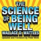 Wallace Wattles, Wallace D. Wattles, Sean Pratt - The Science Being Well (Hörbuch)