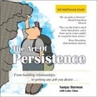 Sanjay Burman, Luke Chao, Sanjay Burman - The Art Persistence: From Building Relationships to Getting Any Job You Desire (Audio book)