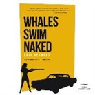 Eric Gethers, Bronson Pinchot - Whales Swim Naked Lib/E (Hörbuch)