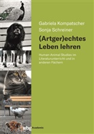 Gabriela Kompatscher-Gufler, Gabriela (Prof. Dr.) Kompatscher-Gufler, Schreiner, Sonja Schreiner - (Artger)echtes Leben lehren