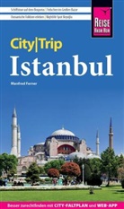 Manfred Ferner - Reise Know-How CityTrip Istanbul