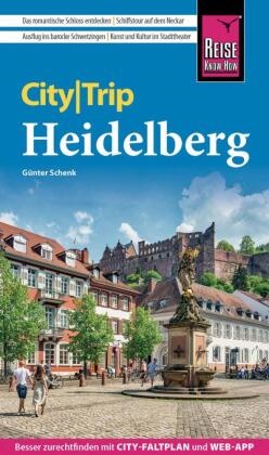 Günter Schenk - Reise Know-How CityTrip Heidelberg - Reiseführer mit Stadtplan und kostenloser Web-App