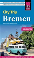 Izabella Gawin, Dieter Schulze - Reise Know-How CityTrip Bremen mit Überseestadt und Bremerhaven