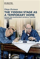 Diego Rotman - The Yiddish Stage as a Temporary Home