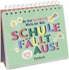 Pattloch Verlag, Pattloch Verlag - Die drei schönsten Worte der Welt: Schule fällt aus!