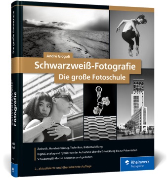 André Giogoli - Schwarzweiß-Fotografie - Praxiswissen zu monochromen Bildern. Digital, analog und hybrid