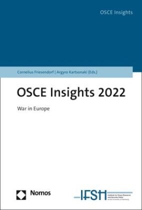 Institute for Peace Research and Security, Cornelius Friesendorf,  Institute for Peace Research and Security Policy at the University of Hamburg,  Kartsonaki, Argyro Kartsonaki - OSCE Insights 2022 - War in Europe