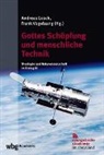 Losch, Andreas Losch, Losch (PD Dr.), Frank Vogelsang, Frank Vogelsang (Dr.) - Gottes Schöpfung und menschliche Technik