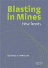 Ajoy K. Joshi Ghose, Ajoy K. Ghose, Ghose Ajoy K., Akhilesh Joshi, Joshi Akhilesh - Blasting in Mining - New Trends