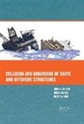 Jorgen Ehlers Amdahl, Jorgen Amdahl, Amdahl Jorgen, Sören Ehlers, Bernt Johan Leira, Leira Bernt Johan - Collision and Grounding of Ships and Offshore Structures