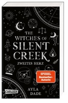 Ayla Dade - The Witches of Silent Creek 2: Zweites Herz