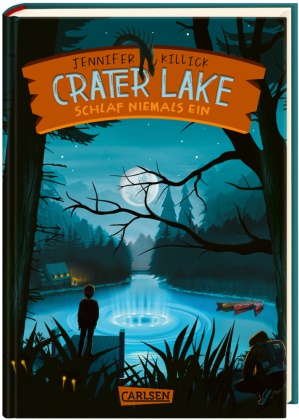 Jennifer Killick - Crater Lake: Schlaf NIEMALS ein (Crater Lake 1) - Ein witziges Grusel-Abenteuer ab 10