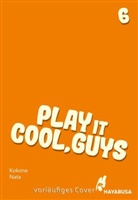 Kokone Nata - Play it Cool, Guys 6