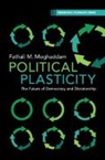 Fathali M. Moghaddam, Fathali M. (Georgetown University) Moghaddam, Moghaddam Fathali M. - Political Plasticity