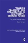 Daniel Morrison - Trading Peasants and Urbanization in Eighteenth-Century Russia