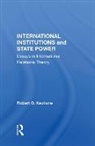 Robert O Keohane - International Institutions and State Power