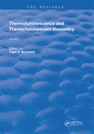Yigal S Horowitz, Yigal S. Horowitz - Thermoluminescence and Thermoluminescent Dosimetry