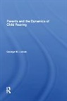 George W Holden - Parents and the Dynamics of Child Rearing