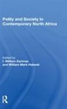 William Mark Habeeb, I William Zartman, I William Zartman Zartman, I. William Zartman, I. William (John Hopkins University Zartman, I. William Habeeb Zartman... - Polity and Society in Contemporary North Africa