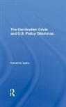 Robert G Sutter - Cambodian Crisis and U.s. Policy Dilemmas