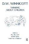 Donald W. Winnicott, Winnicott Donald W. - Thinking About Children