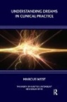 Marcus West, West Marcus - Understanding Dreams in Clinical Practice