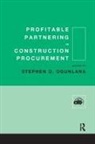 Stephen Ogunlana, Stephen Ogunlana, Ogunlana Stephen - Profitable Partnering in Construction Procurement